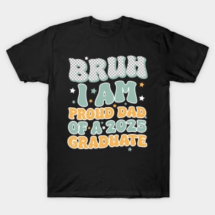 Bruh I'm Proud Dad of a 2024 Graduate Senior Gift For Boys Kids T-Shirt